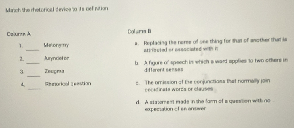 Solved: Match the rhetorical device to its definition. Column A Column ...