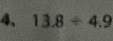 4, 13.8/ 4.9