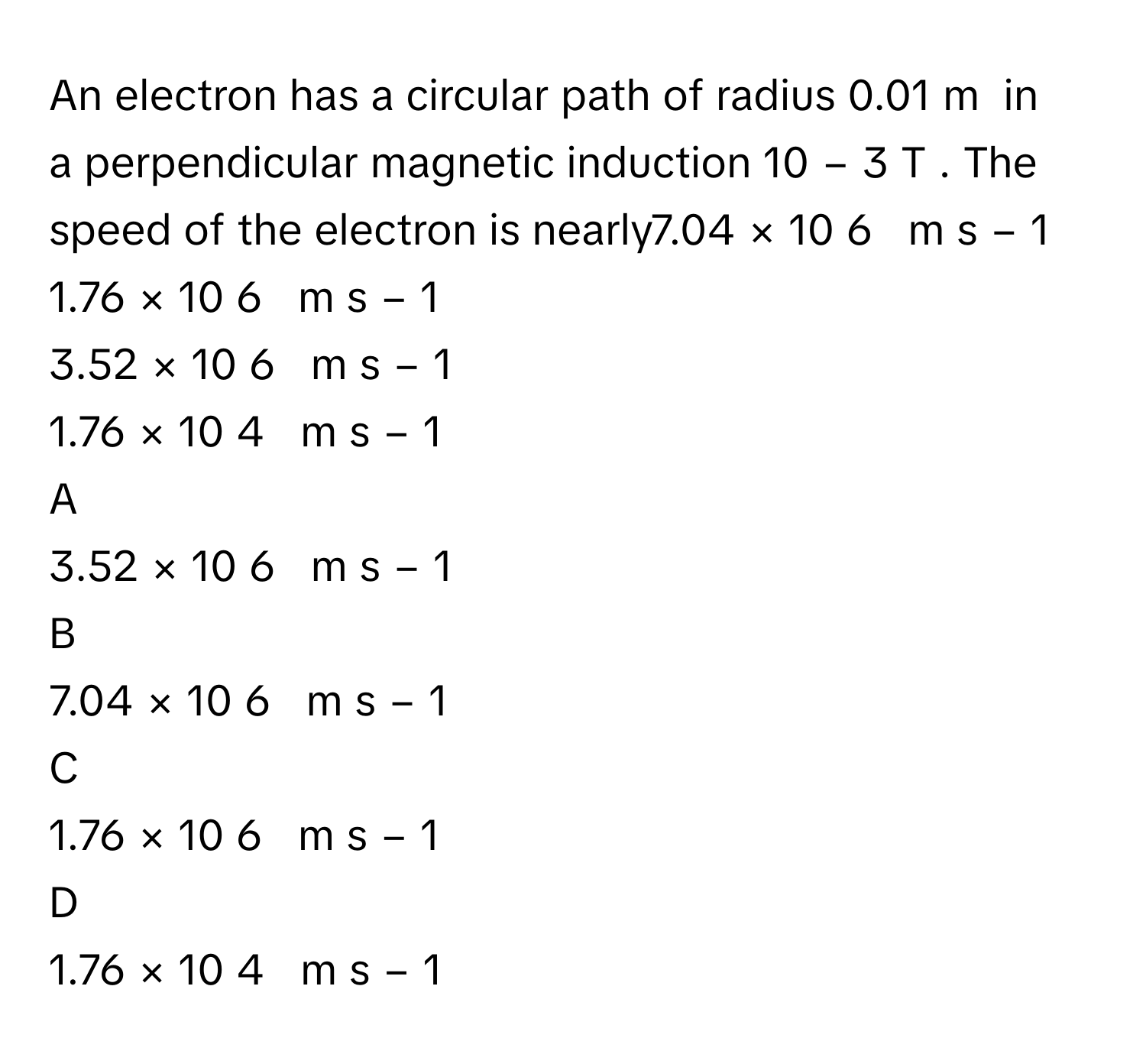 Solved: An electron has a circular path of radius 0.01 m in a ...