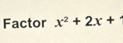 Factor x^2+2x+