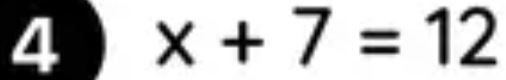 4 x+7=12