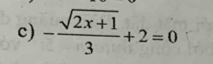 - (sqrt(2x+1))/3 +2=0