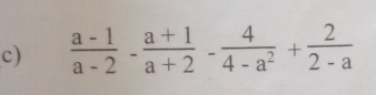  (a-1)/a-2 - (a+1)/a+2 - 4/4-a^2 + 2/2-a 