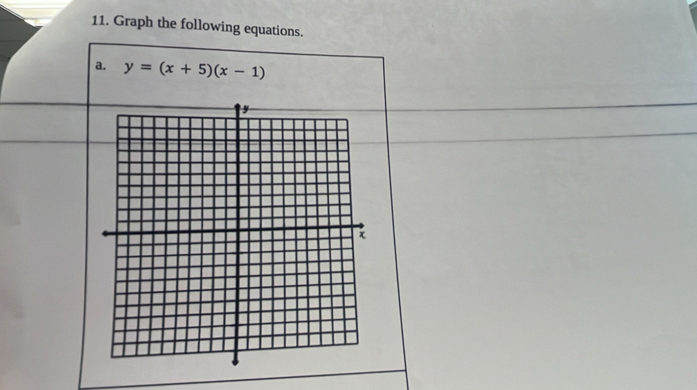 Graph the following equations. 
a. y=(x+5)(x-1)