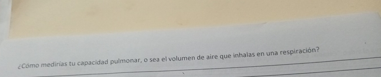 ¿Cómo medirías tu capacidad pulmonar, o sea el volumen de aire que inhalas en una respiración?