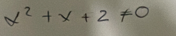 x^2+x+2!= 0