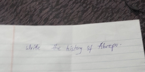 Wite the history of Abrepo