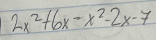 2x^2+6x=x^2-2x-7