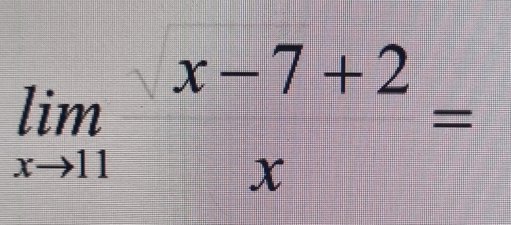 limlimits _xto 11beginarrayr x-7+2 xendarray =