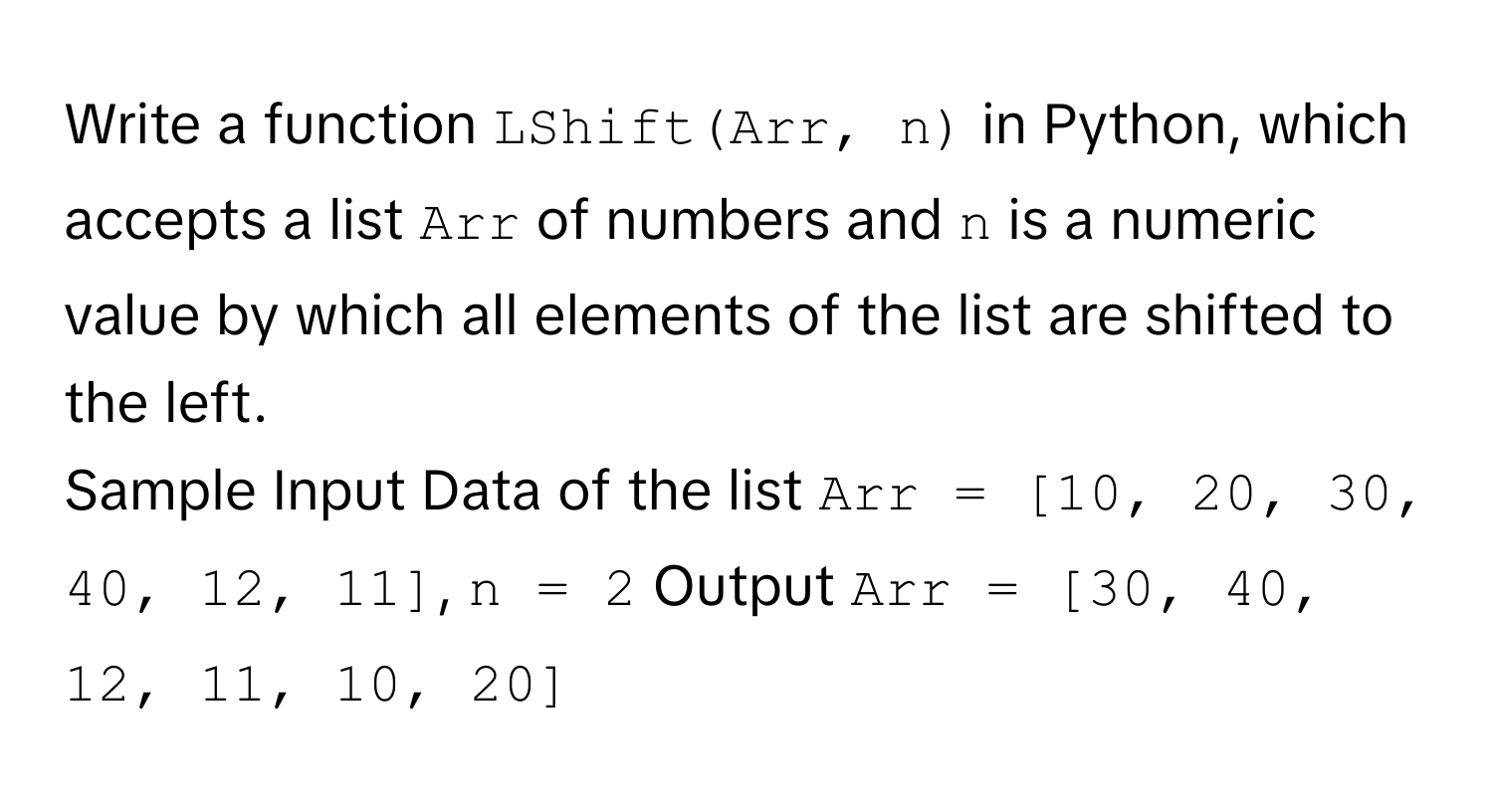 Solved: Write a function `LShift(Arr, n)` in Python, which accepts a ...