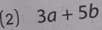 (2) 3a+5b