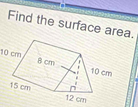 Find the surface area.
10 cm