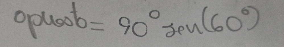 opuoob=90°xn(60°)