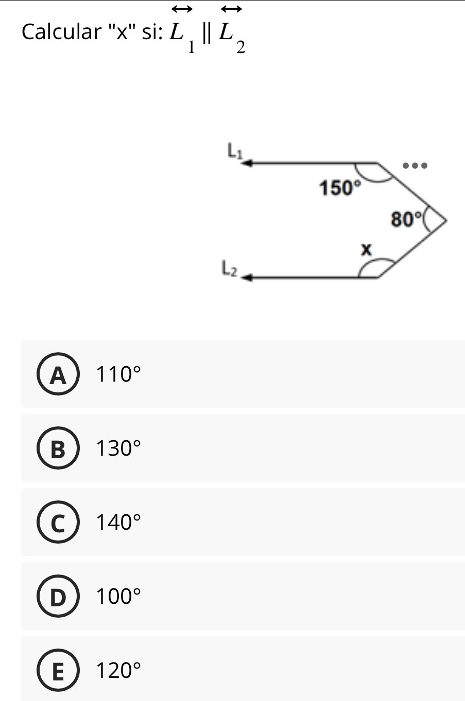 Calcular 'x' si: vector L_1parallel overleftrightarrow L_2
A 110°
B 130°
C 140°
D 100°
E 120°