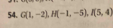 G(1,-2), H(-1,-5), I(5,4)