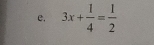 3x+ 1/4 = 1/2 