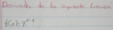 Deivad do b siuett funcioa
f(x)=7^(x-1)