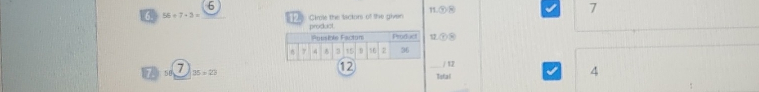 56/ 7-3= Cirole the factors of the given 11.⑦② 
I 7
product. 
.①②
12
a 5B 7 35=23 _/ 12 
Tohall
4