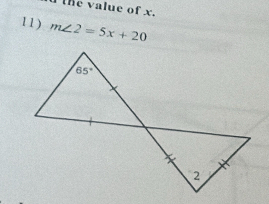 the value of x.
11) m∠ 2=5x+20