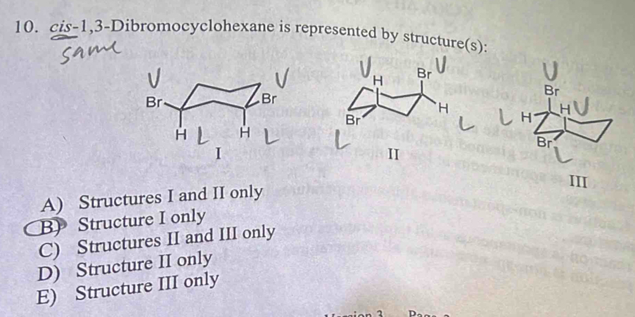 Solved: cis -1, 3 -Dibromocyclohexane is represented by structure(s): H ...