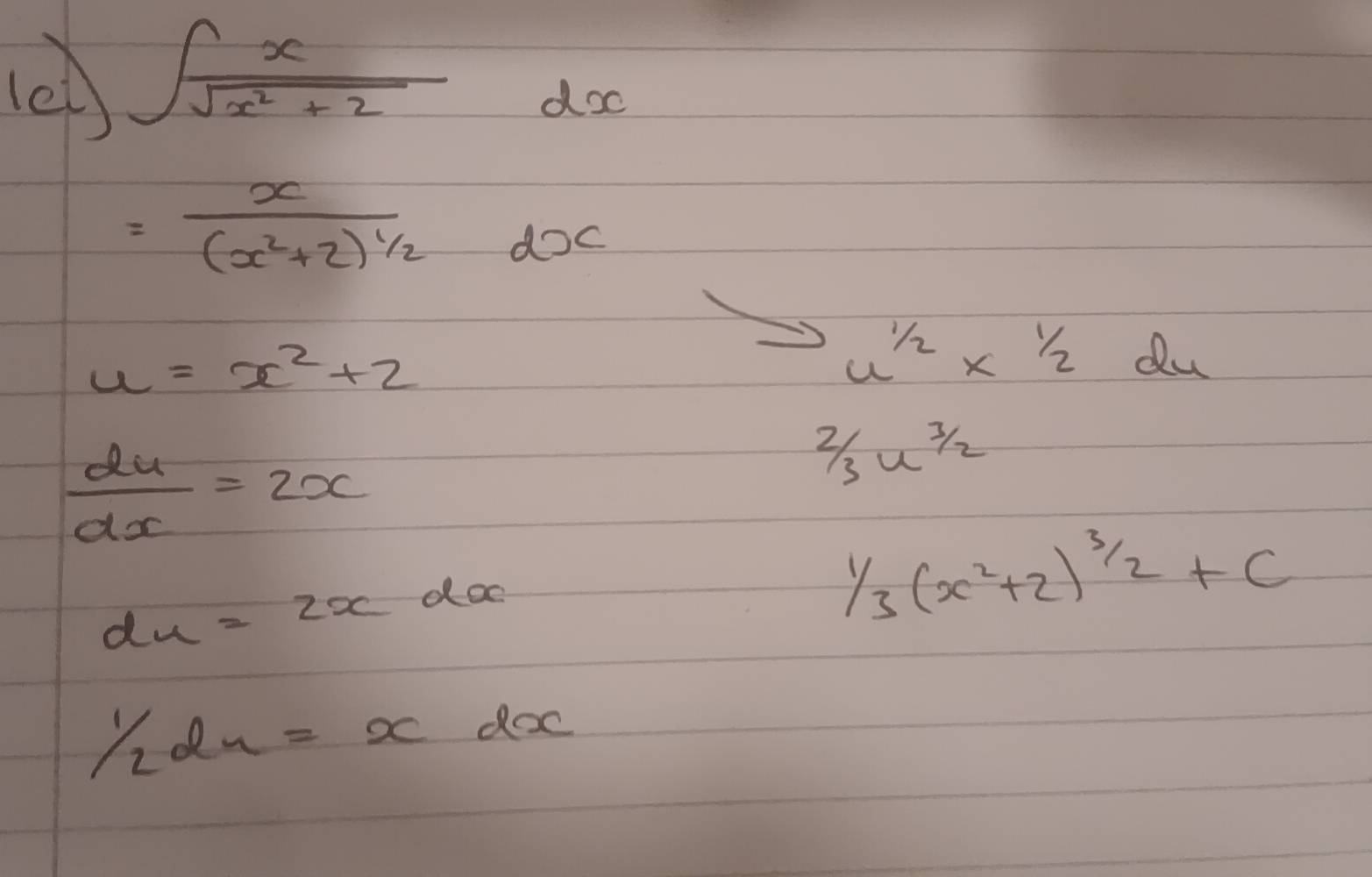 Solved: ∈t x/sqrt(x^2+2) dx =frac x(x^2+2)^1/2dx u=x^2+2 u^(1/2)* 1/2du ...
