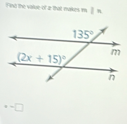 Find the vaiue of 2 that makes parallel n
x=□