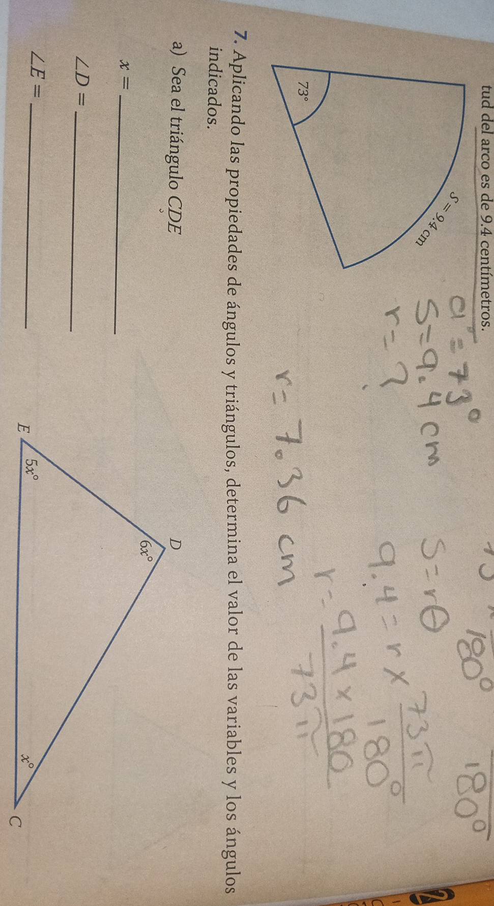 tud del arco es de 9.4 centímetros.
7. Aplicando las propiedades de ángulos y triángulos, determina el valor de las variables y los ángulos
indicados.
a) Sea el triángulo CDE
x= _
∠ D= _
∠ E= _