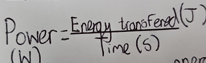 Power= EneaytconsFered(J)/Time(s) 
·s