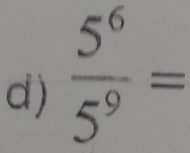  5^6/5^9 =