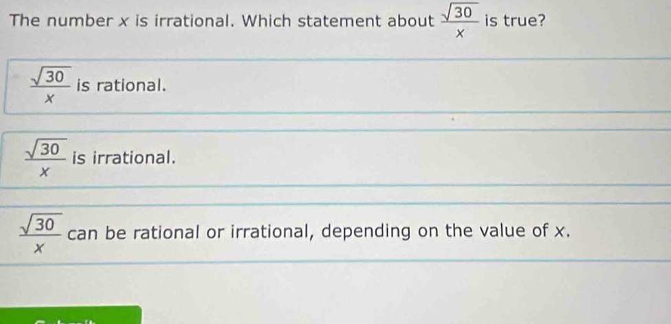 تم الحل:The number x is irrational. Which statement about sqrt(30)/x is ...