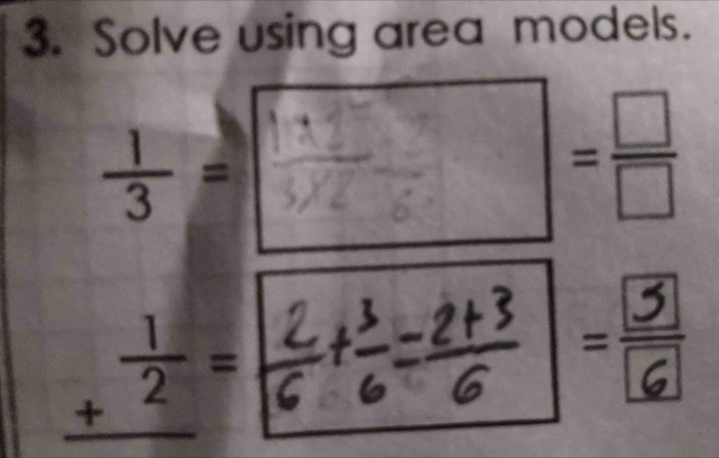 Solve using area models.
 1/3 =| -8
_+ 1/2 = a 
3-2t -: