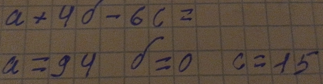 a+40-6c=
a=946=0
c=15