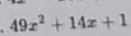 49x^2+14x+1