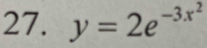 y=2e^(-3x^2)