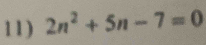 2n^2+5n-7=0