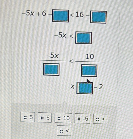 -5x+6-□ <16-□
-5x
5 6 10 -5