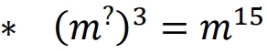 (m^?)^3=m^(15)