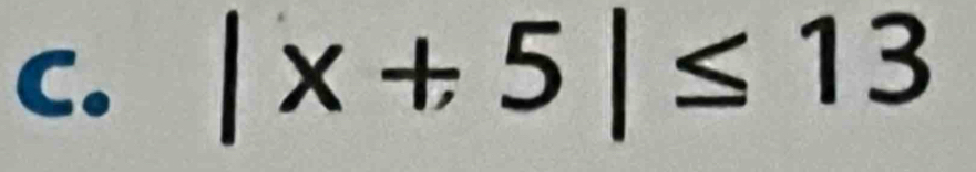 |x+5|≤ 13