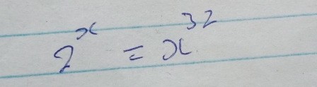 2^x=x^(32)