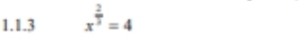 x^(frac 2)3=4