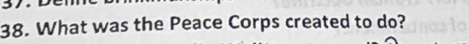 What was the Peace Corps created to do?