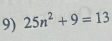 25n^2+9=13