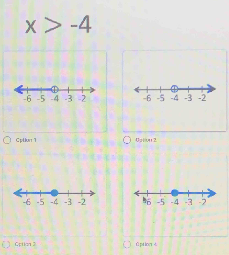 x>-4

Option 1 Option 2

Option 3 Option 4