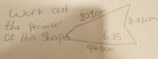 Work out 
the Perimiter 
of this Shape