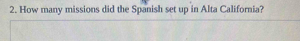 How many missions did the Spanish set up in Alta California?