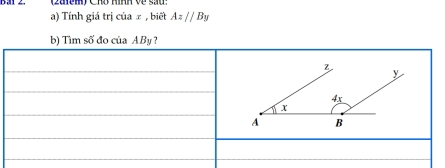 (2aem) Chổ minh vệ sau
a) Tính giá trị ciar : , biết Az//By
đo của7