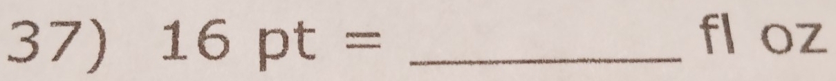 16pt= _ 
fl oz