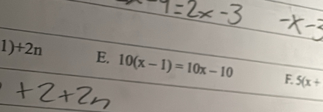 1)+2n
E. 10(x-1)=10x-10
F 5(x+