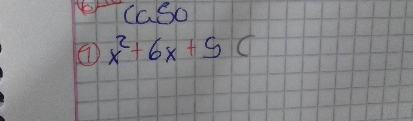 CaSo
x^2+6x+5(