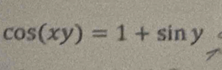 cos (xy)=1+sin y